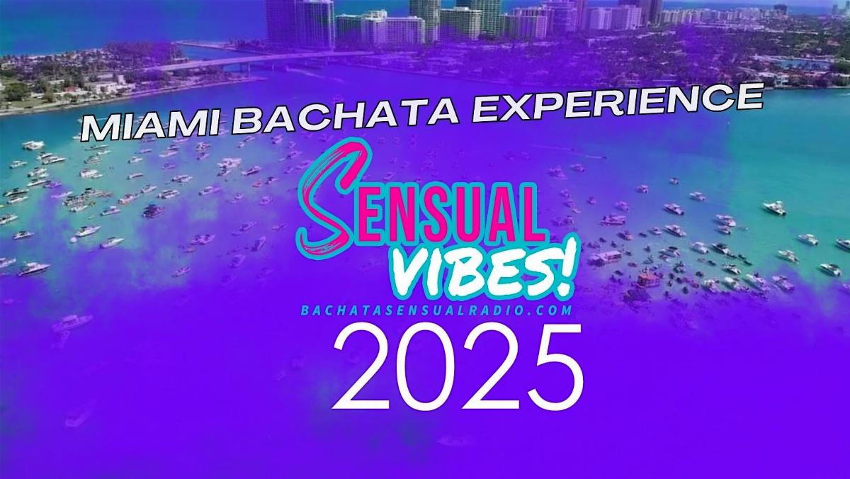 SV, MIAMI BACHATA EXPERIENCE 2025!