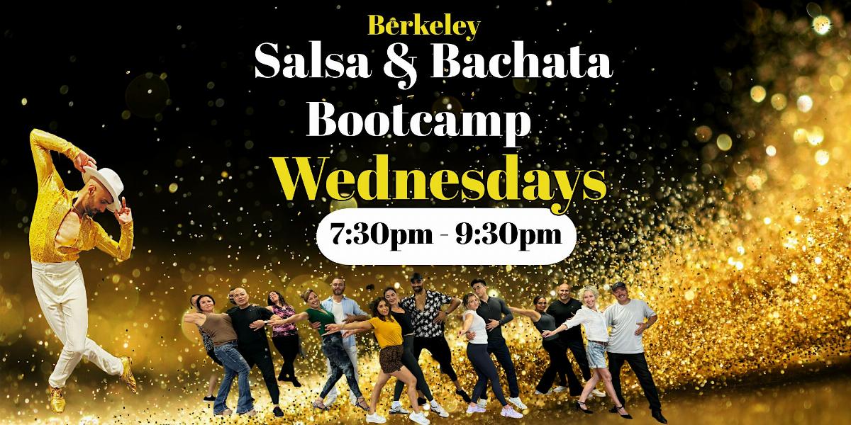 Wednesday Latin Bootcamp|  Salsa Class | Bachata Class 3 levels in Berkeley