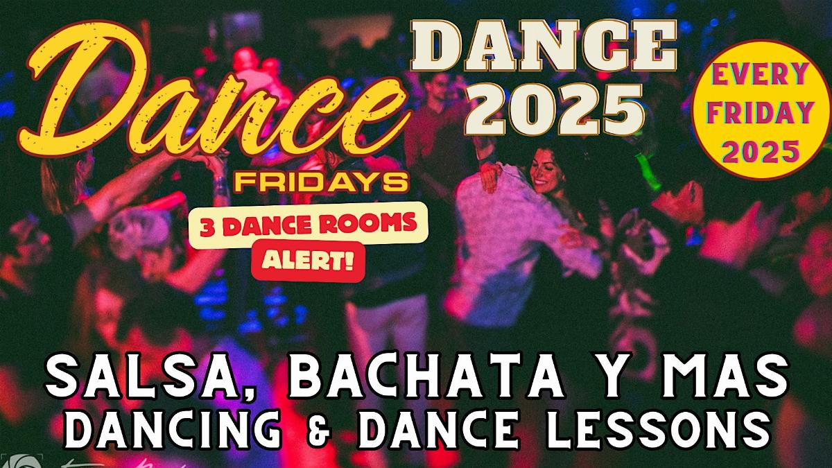 Grand Opening 2026 Dance Fridays Salsa Dancing, Bachata plus Dance Lessons