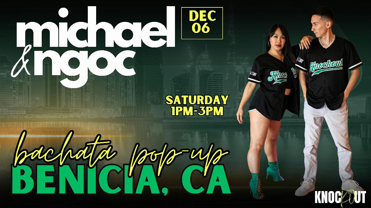 Ngoc & Michael in Benicia | Bachata Shines & Partnerwork Pop- Up Workshop