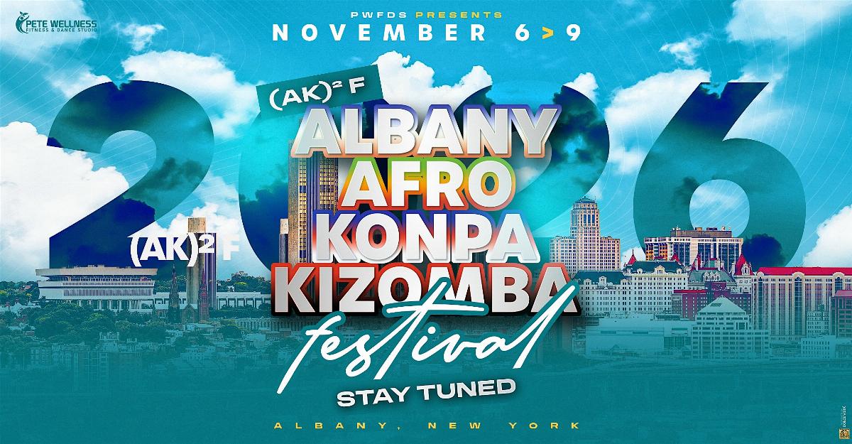 ALBANY AFRO KONPA KIZOMBA FESTIVAL 2026 (AK)&sup2;F