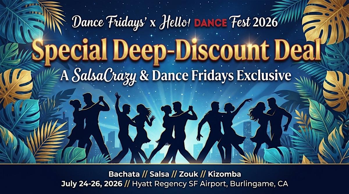 Special Deal - 2026 Hello Dance Fest - Bachata, Salsa, Kizomba & Zouk